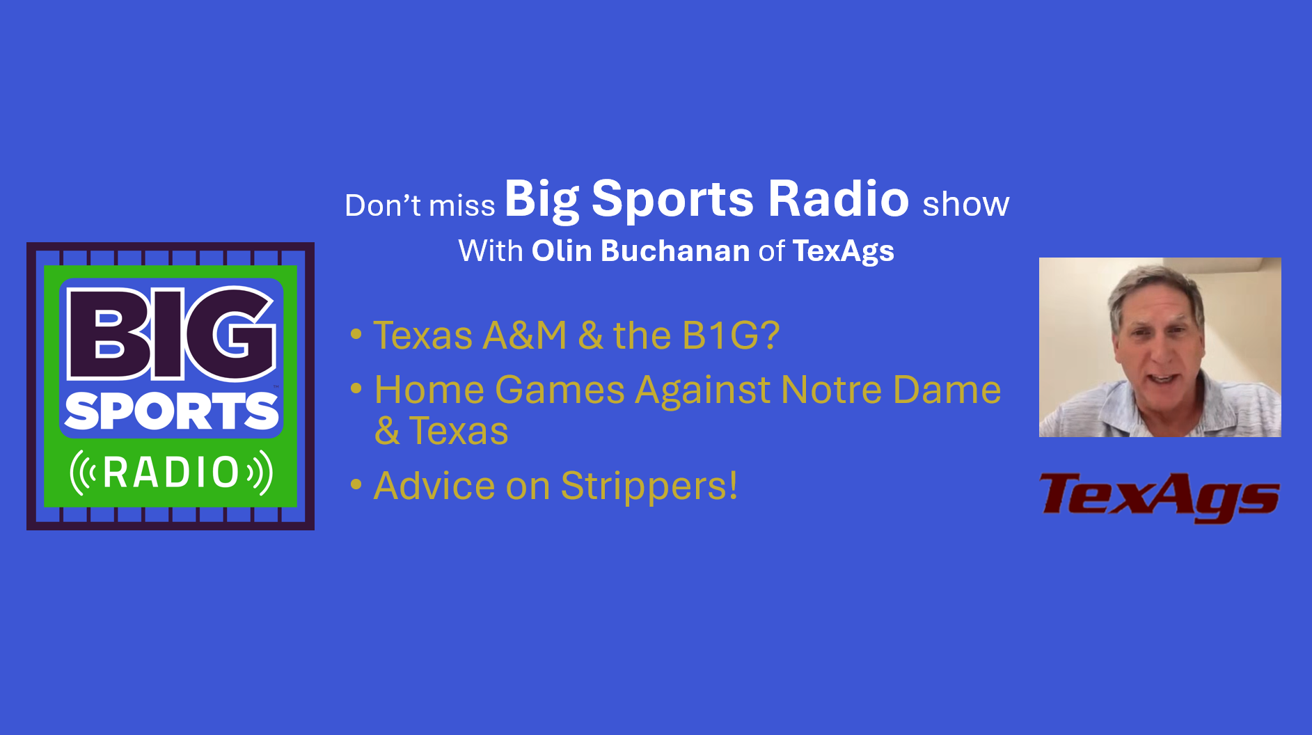 Olin Buchanan of Tex Ags on A&M, the B1G, Notre Dame, Texas & Strippers - Big Sports Radio Aug 9