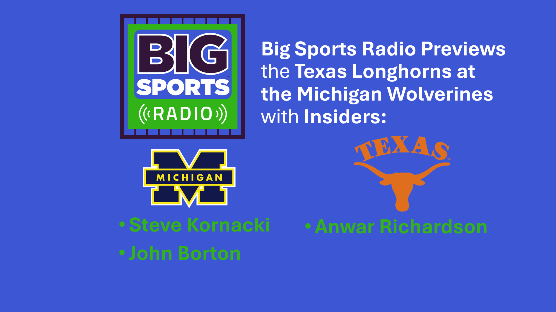 Texas at Michigan Preview with Steve Kornacki, Anwar Richardson & John Borton - Big Sports Radio - Sept 6 Weekend