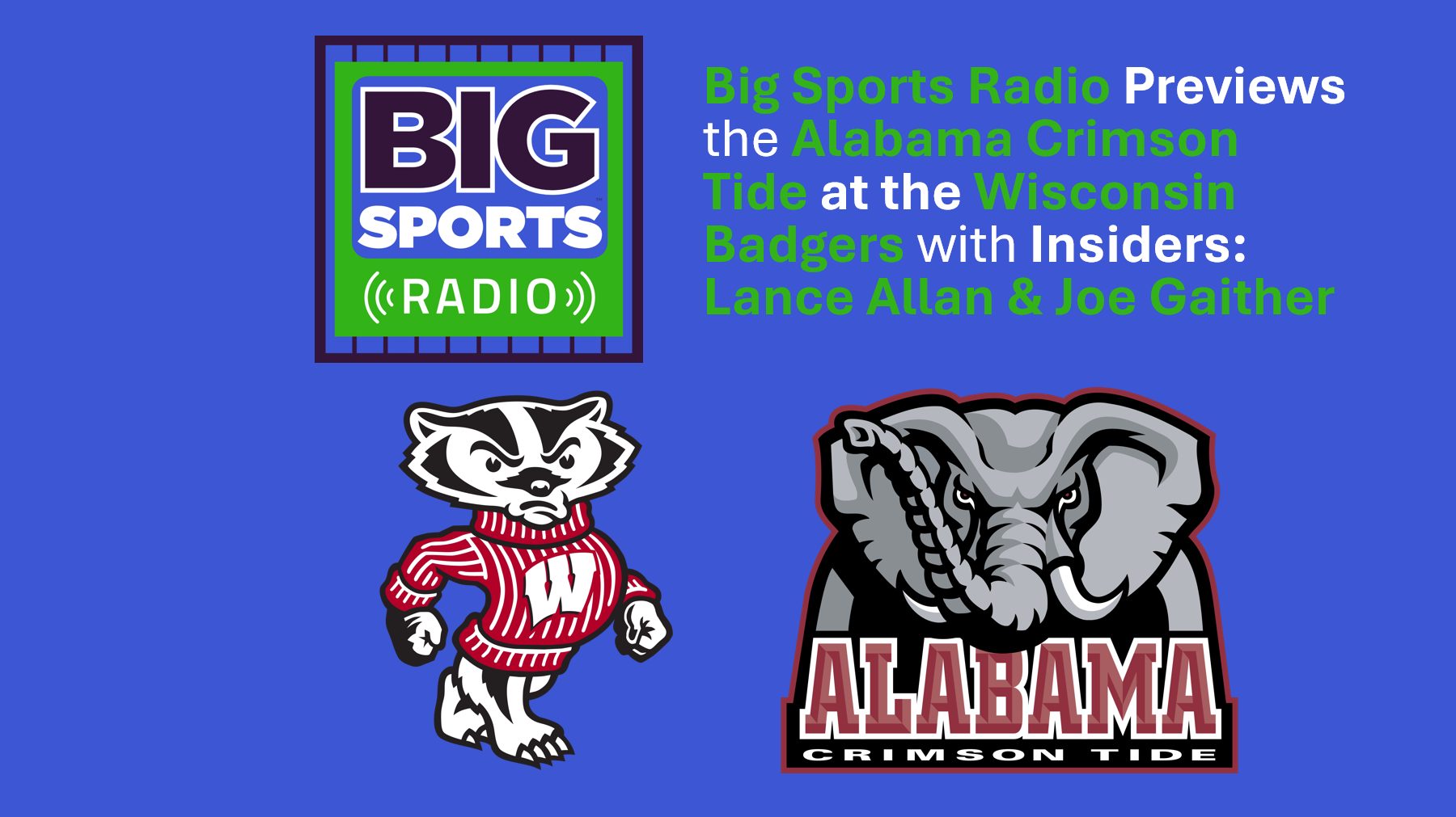 Alabama Crimson Tide vs Wisconsin Badgers Football Preview - Lance Allan & Joe Gaither - Big Sports Radio - Sept 13 Weekend