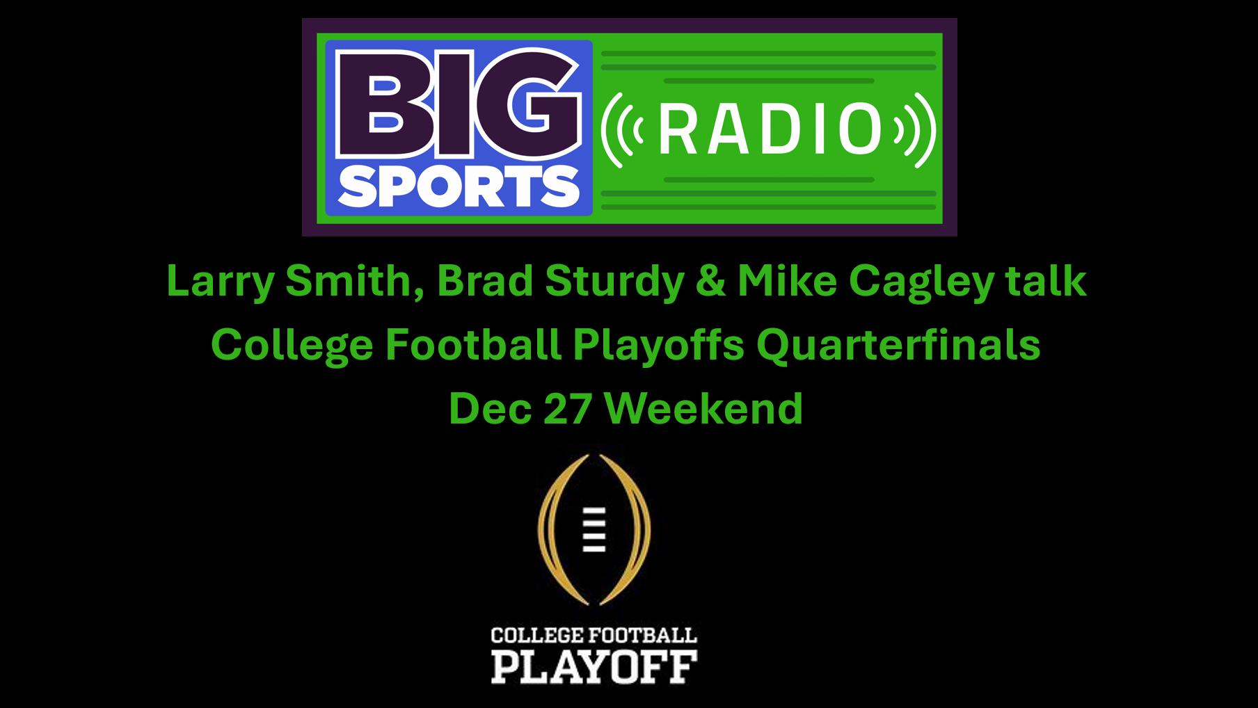 Big Sports Radio - Talking CFP Quarterfinals - Dec 27, 2024